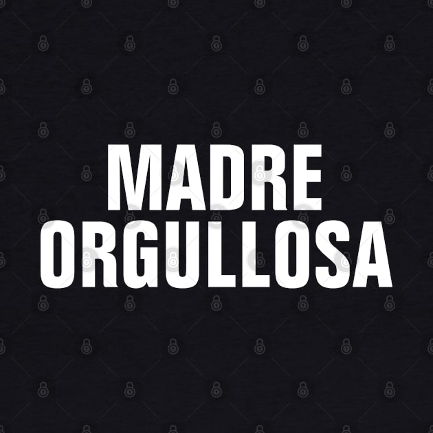 Madre Orgullosa (Proud Mother) - Proud Mom In Spanish by SpHu24